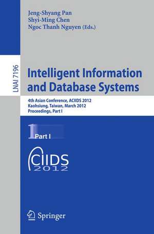 Intelligent Information and Database Systems: 4th Asian Conference, ACIIDS 2012, Kaohsiung, Taiwan, March 19-21, 2012, Proceedings, Part I de Jeng-Shyang Pan