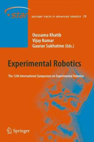 Experimental Robotics: The 12th International Symposium on Experimental Robotics de Oussama Khatib