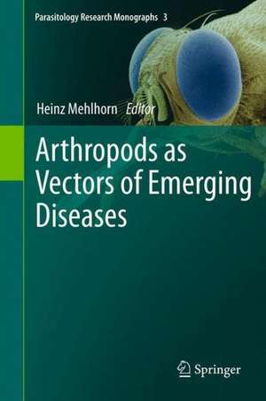 Arthropods as Vectors of Emerging Diseases de Heinz Mehlhorn