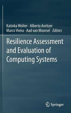 Resilience Assessment and Evaluation of Computing Systems de Katinka Wolter