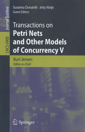 Transactions on Petri Nets and Other Models of Concurrency V de Kurt Jensen