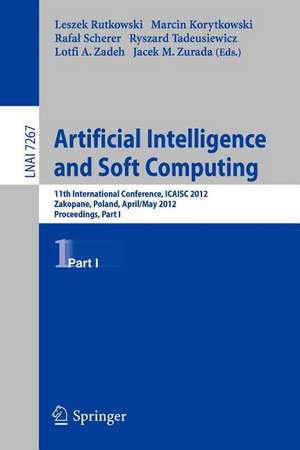 Artificial Intelligence and Soft Computing: 11th International Conference, ICAISA 2012, Zakopane, Poland, April 29 - 3 May, 2012, Proceedings, Part I de Leszek Rutkowski