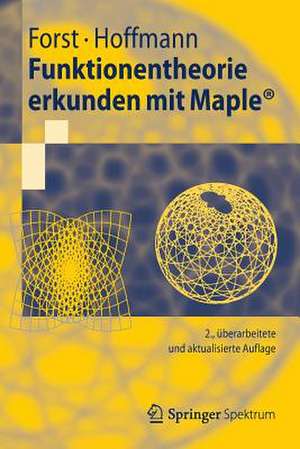 Funktionentheorie erkunden mit Maple de Wilhelm Forst