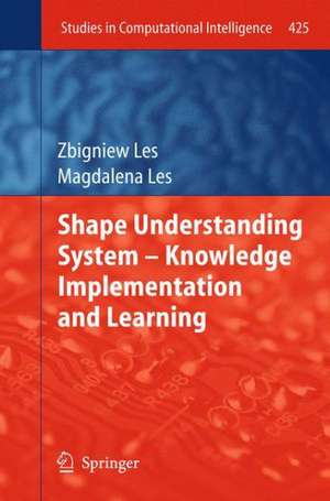 Shape Understanding System – Knowledge Implementation and Learning de Zbigniew Les