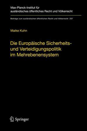 Die Europäische Sicherheits- und Verteidigungspolitik im Mehrebenensystem: Eine rechtswissenschaftliche Untersuchung am Beispiel der Militäroperation der Europäischen Union in der Demokratischen Republik Kongo 2003 de Maike Kuhn