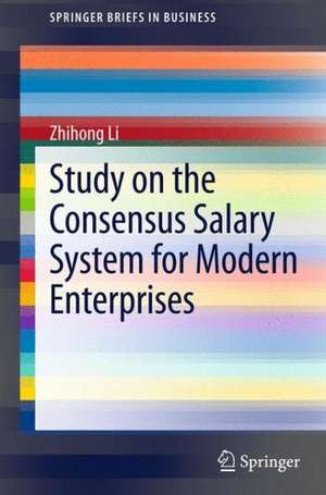 Study on the Consensus Salary System for Modern Enterprises de Zhihong Li