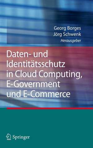 Daten- und Identitätsschutz in Cloud Computing, E-Government und E-Commerce de Georg Borges