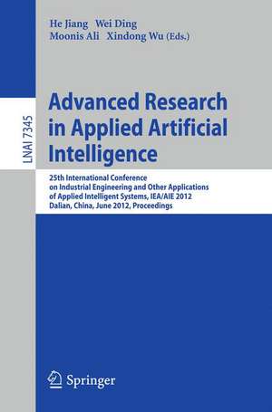 Advanced Research in Applied Artificial Intelligence: 25th International Conference on Industrial Engineering and Other Applications of Applied Intelligent Systems, IEA/AIE 2012, Dalian, China, June 9-12, 2012, Proceedings de He Jiang