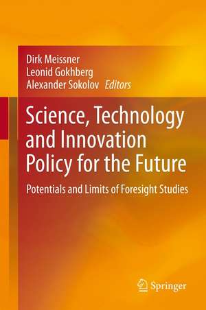 Science, Technology and Innovation Policy for the Future: Potentials and Limits of Foresight Studies de Dirk Meissner