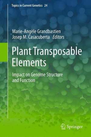 Plant Transposable Elements: Impact on Genome Structure and Function de Marie-Angèle Grandbastien