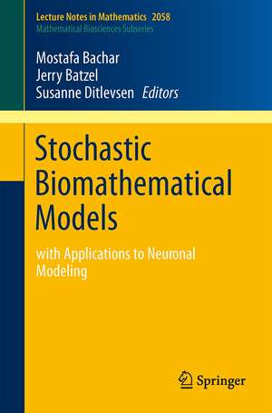 Stochastic Biomathematical Models: with Applications to Neuronal Modeling de Mostafa Bachar