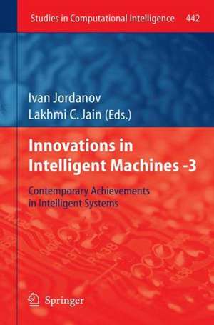 Innovations in Intelligent Machines -3: Contemporary Achievements in Intelligent Systems de Ivan Jordanov