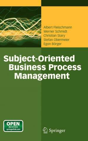 Subject-Oriented Business Process Management de Albert Fleischmann