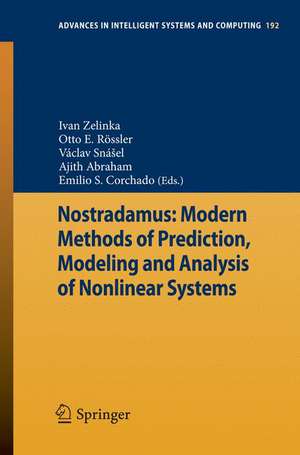 Nostradamus: Modern Methods of Prediction, Modeling and Analysis of Nonlinear Systems de Ivan Zelinka