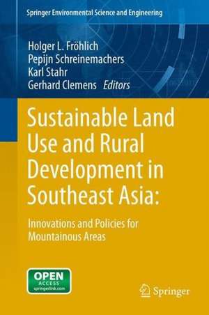 Sustainable Land Use and Rural Development in Southeast Asia: Innovations and Policies for Mountainous Areas de Holger L. Fröhlich