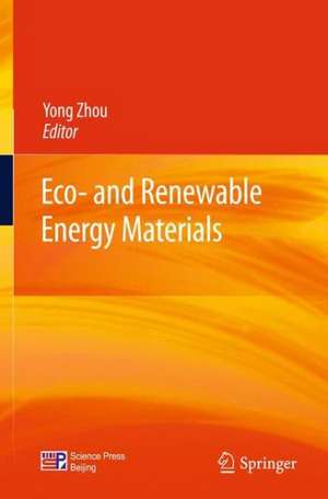 Eco- and Renewable Energy Materials de Yong Zhou