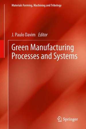 Green Manufacturing Processes and Systems de Paulo Davim J