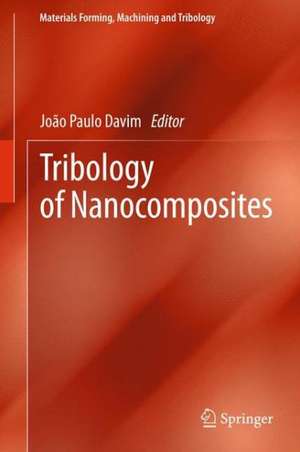 Tribology of Nanocomposites de Paulo Davim J