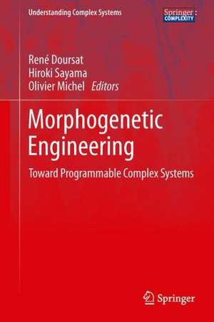 Morphogenetic Engineering: Toward Programmable Complex Systems de René Doursat