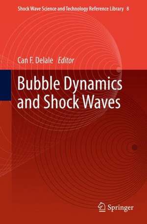 Bubble Dynamics and Shock Waves de Can F. Delale