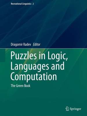 Puzzles in Logic, Languages and Computation: The Green Book de Dragomir Radev