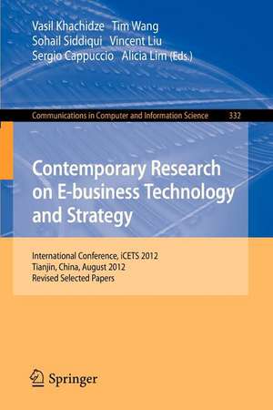 Contemporary Research on E-business Technology and Strategy: International Conference, iCETS 2012, Tianjin, China, August 29-31, 2012, Revised Selected Papers de Vasil Khachidze