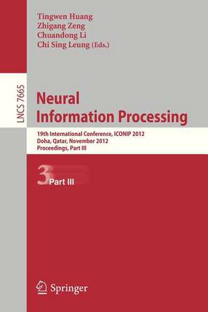 Neural Information Processing: 19th International Conference, ICONIP 2012, Doha, Qatar, November 12-15, 2012, Proceedings, Part III de Tingwen Huang