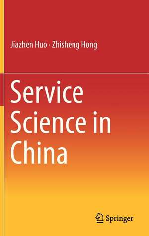 Service Science in China de Jiazhen Huo