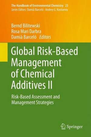 Global Risk-Based Management of Chemical Additives II: Risk-Based Assessment and Management Strategies de Bernd Bilitewski