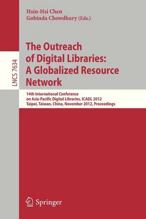 The Outreach of Digital Libraries: A Globalized Resource Network: 14th International Conference on Asia-Pacific Digital Libraries, ICADL 2012, Taipei, Taiwan, November 12-15, 2012, Proceedings de Hsin-Hsi Chen