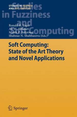 Soft Computing: State of the Art Theory and Novel Applications de Ronald R. Yager