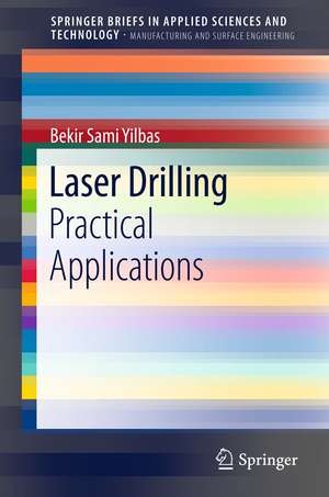 Laser Drilling: Practical Applications de Bekir Sami Yilbas