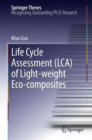 Life Cycle Assessment (LCA) of Light-Weight Eco-composites de Miao Guo