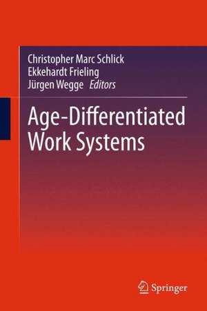 Age-Differentiated Work Systems de Christopher Marc Schlick