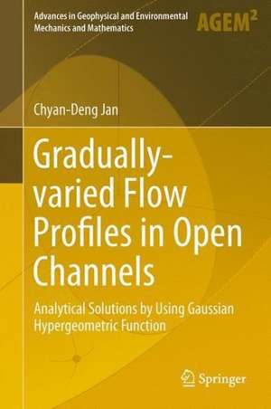 Gradually-varied Flow Profiles in Open Channels: Analytical Solutions by Using Gaussian Hypergeometric Function de Chyan-Deng Jan