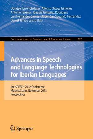 Advances in Speech and Language Technologies for Iberian Languages: IberSPEECH 2012 Conference, Madrid, Spain, November 21-23, 2012. Proceedings de Doroteo T. Toledano