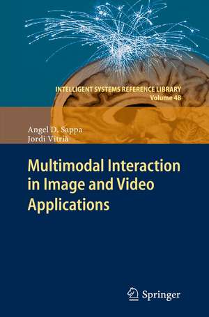 Multimodal Interaction in Image and Video Applications de Angel D. Sappa