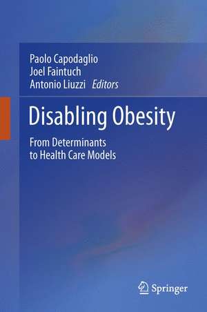 Disabling Obesity: From Determinants to Health Care Models de Paolo Capodaglio