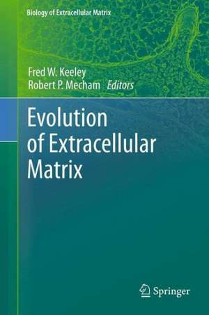 Evolution of Extracellular Matrix de Fred W. Keeley