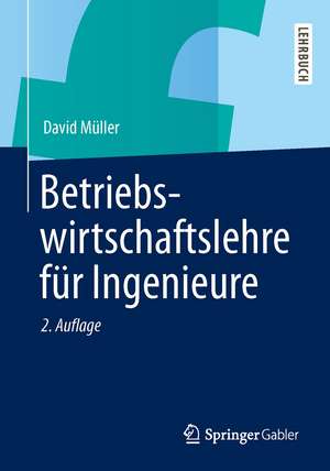 Betriebswirtschaftslehre für Ingenieure de David Müller