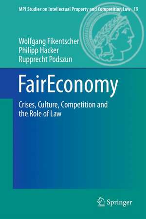 FairEconomy: Crises, Culture, Competition and the Role of Law de Wolfgang Fikentscher