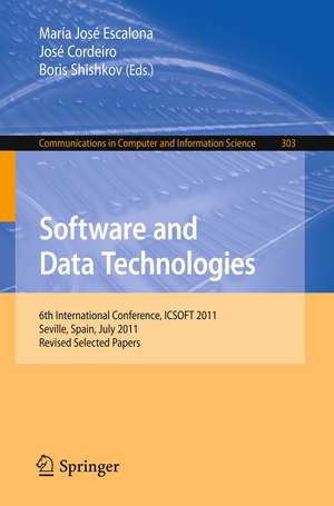 Software and Data Technologies: 6th International Conference, ICSOFT 2011, Seville, Spain, July 18-21, 2011. Revised Selected Papers de Maria José Escalona