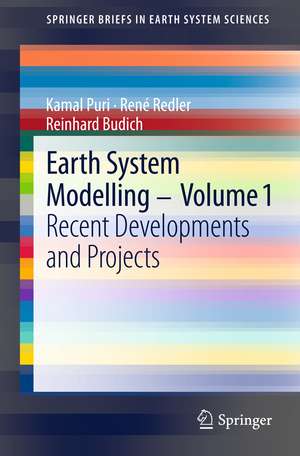 Earth System Modelling - Volume 1: Recent Developments and Projects de Kamal Puri