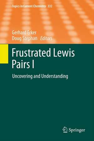 Frustrated Lewis Pairs I: Uncovering and Understanding de Gerhard Erker