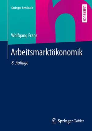 Arbeitsmarktökonomik de Wolfgang Franz