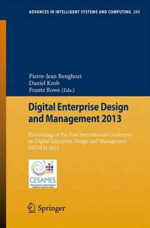 Digital Enterprise Design and Management 2013: Proceedings of the First International Conference on Digital Enterprise Design and Management DED&M 2013 de Pierre-Jean Benghozi