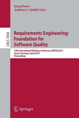 Requirements Engineering: Foundation for Software Quality: 19th International Working Conference, REFSQ 2013, Essen, Germany, April 8-11, 2013. Proceedings de Joerg Doerr