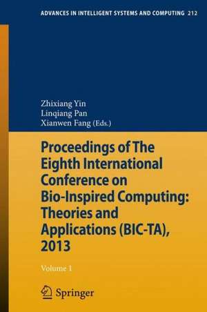 Proceedings of The Eighth International Conference on Bio-Inspired Computing: Theories and Applications (BIC-TA), 2013 de Zhixiang Yin