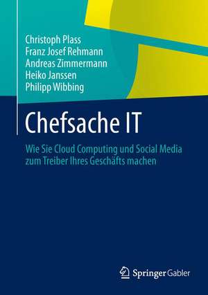 Chefsache IT: Wie Sie Cloud Computing und Social Media zum Treiber Ihres Geschäfts machen de Christoph Plass