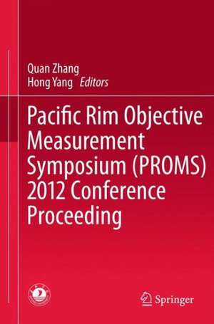 Pacific Rim Objective Measurement Symposium (PROMS) 2012 Conference Proceeding de Quan Zhang